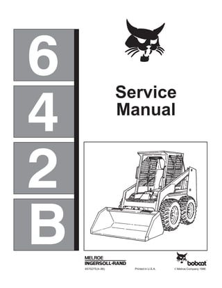 6570275(4–86) Printed in U.S.A. © Melroe Company 1986
Service
Manual
4
2
6
B
 