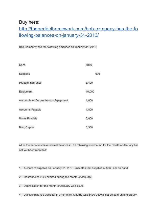 BOB COMPANY HAS THE FOLLOWING BALANCES ON JANUARY 31, 2013..