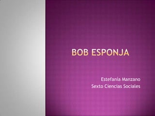 Estefanía Manzano
Sexto Ciencias Sociales
 