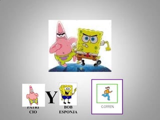 YPATRICIOBOB ESPONJA