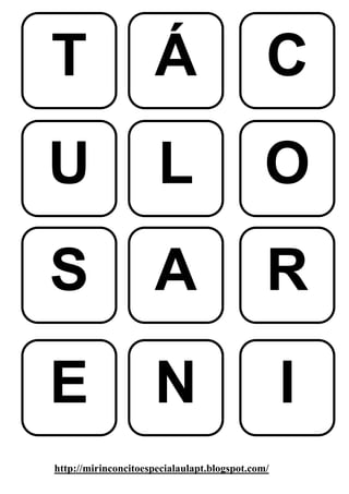T                     Á                       C
U                     L                       O
S                     A                       R
E                     N                           I
http://mirinconcitoespecialaulapt.blogspot.com/
 