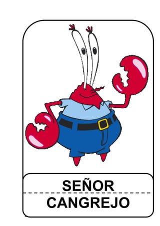 SEÑOR
          CANGREJO
http://mirinconcitoespecialaulapt.blogspot.com/
 