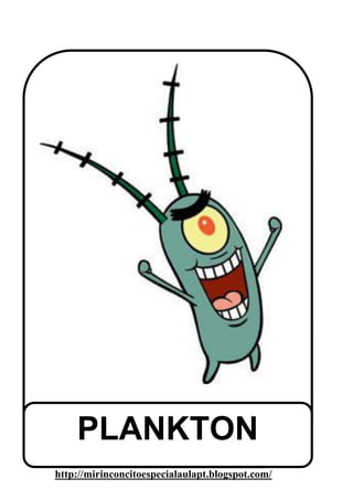 PLANKTON
http://mirinconcitoespecialaulapt.blogspot.com/
 