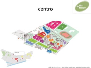 centro
torres de 10, 16, 19, 21 e 34 do distrito de Karl Marx. dest habitação pxmo comer.
 