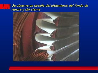 Se observa un detalle del aislamiento del fondo de ranura y del cierre 