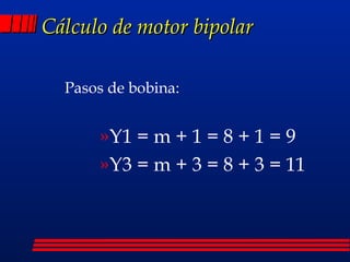 Cálculo de motor bipolar ,[object Object],[object Object],[object Object]
