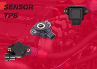 16
Atuadores, Sensores e Bobinas
SENSOR
TPS
 