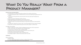 What Do You Really Want From a
Product Manager?
© Bob Moesta 2022
 