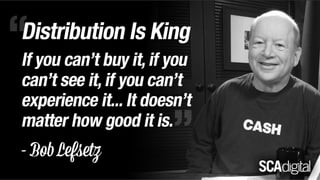 Bob lefsetz reminds us 'Distribution is King'