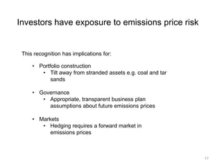 17
Higher societal risk aversion shifts the
appropriate emissions price path upward
forward prices will
be driven by the rate
of technological change
in emissions mitigation
 