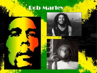 Bob Marley
 