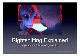 Rightshifting Explained
                  Copyright Falling Blossoms 2011
 