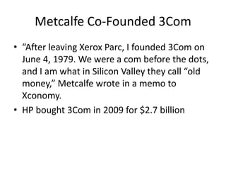 Metcalfe predicted the Internet
collapse in ’95 & ate his column in ‘97
 