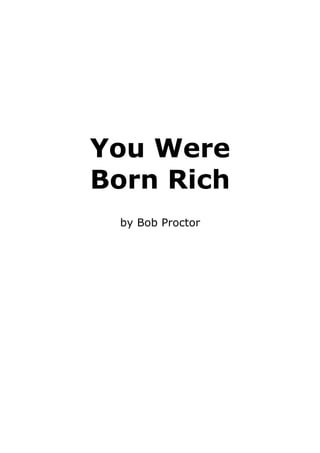 You Were
Born Rich
by Bob Proctor

 