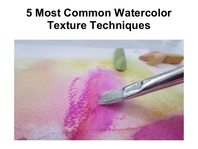 5 Most Common Watercolor Texture Techniques
