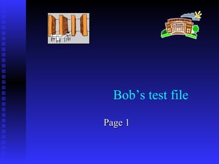 Bob’s test file Page 1 