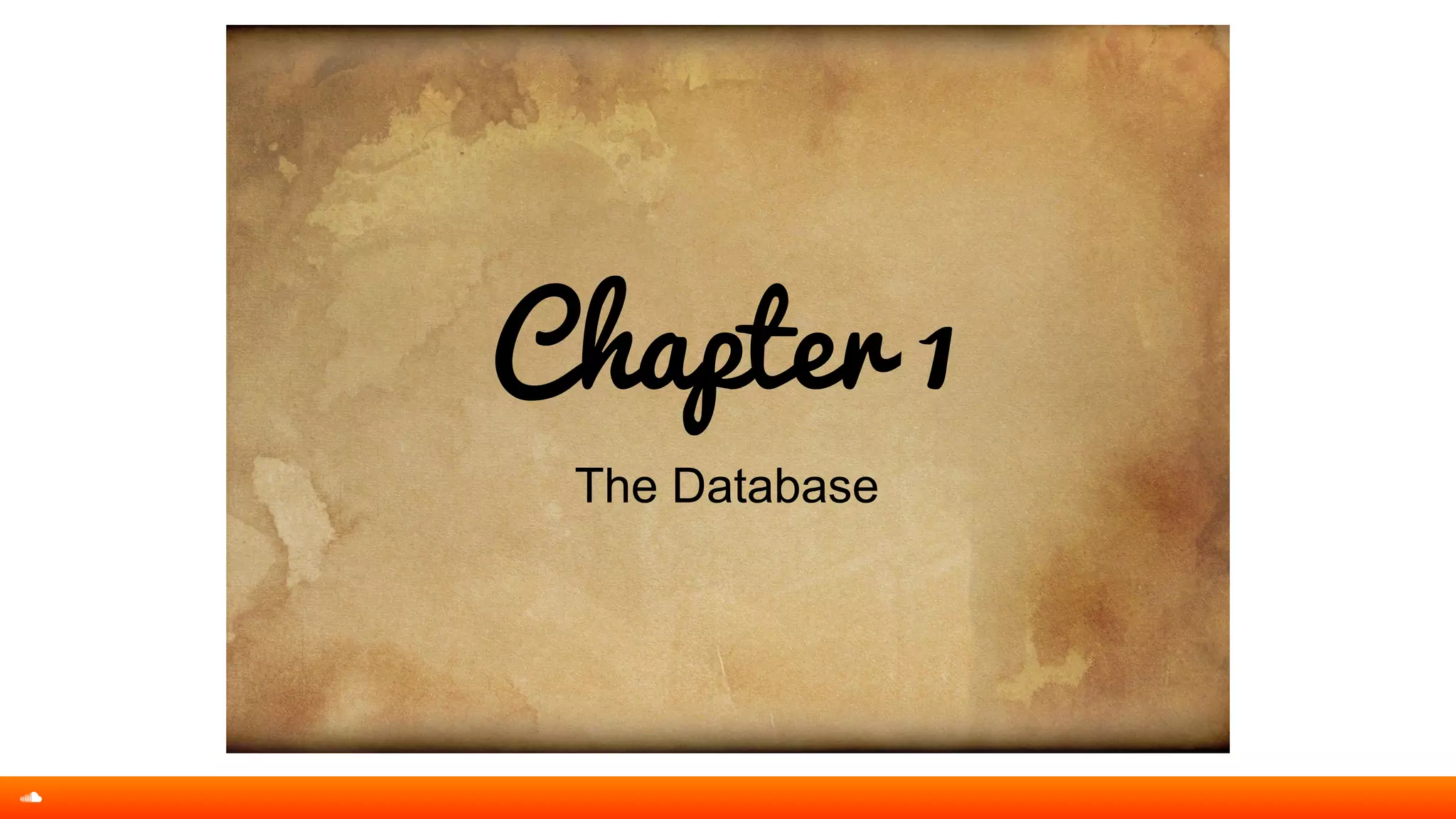 Chapter 1
The Database
 