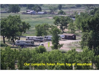 Our campsite taken from top of mountain!