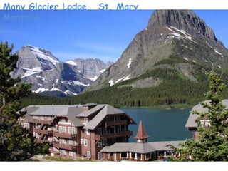 Many Glacier Lodge,  St. Mary, Montana