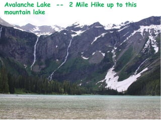 Avalanche Lake  --  2 Mile Hike up to this mountain lake