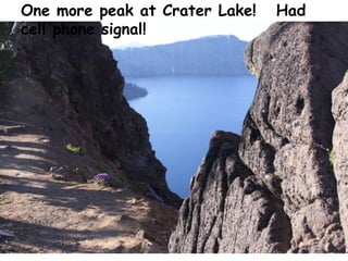 One more peak at Crater Lake!   Had cell phone signal!
