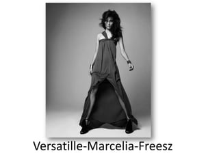 Versatille-Marcelia-Freesz
 