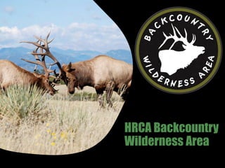 HRCA Backcountry
Wilderness Area
 
