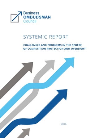 CHALLENGES AND PROBLEMS IN THE SPHERE
OF COMPETITION PROTECTION AND OVERSIGHT
SYSTEMIC REPORT
2016
 