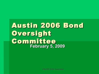 Austin 2006 Bond Oversight Committee February 5, 2009 