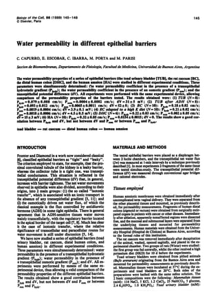 biology the Cell, (1989) 145-148
        of        66                                                                                                         145
@ Elsevier, Paris




Water permeability in different epithelial barriers

C. CAPURRO,      E. ESCOBAR,       C. IBARRA,      M. PORTA and M. PARIS1

Section de Biomembranas, Departamento de Fisiologia, Facultad de Medicina, Universidad de Buenos Aires, Argentina


Thewater permeability properties of a series of epithelial barriers(the toad urinary bladder [TUB], the rat caecum CRC],
the distal human colon [DHC], and the human amnion [DA] were studied in different experimental conditions. Three
parameterswere simultaneously determined: t?le water permeability coefficient in the presence of a transepithelial
hydrostaticgradient (P,,); the water permeability coefficient in the presence of an osmotic gradient (PO,,); and the
transepithelialpotential difference (dV). AR experiments were performed with the same experimental device, allowing
comparison of the permeability properties of the barriers tested. The results obtained were : (1) TUB (N= 8) :
      = 0.079 f 0.008 cm/s ; P,,, = 0.0004 f 0.0002 cm/s; dV = 31 f 5 mV ; (2) TUB after ADH (N= 8) :
FlE= 0.093 f 0.012 cm/s; P        =0.0065~0.0011 cm/s; dV=52&8; (3) RC (N=lO): P,,,=O.18&0.02                     cm/s;
     = 0.0019 f 0.0004 cm/s; iv= 3.9 f 0.1 mV ; (4) RC adapted to a high K diet (N = 10) : Pbydr 0.21 f 0.02 cm/s;
                                                                                                     =
:= = 0.0018 f 0.0006 cm/s ; dV = 4.5 f 0.5 mV ; (5) DHC (N = 6) : P,, dr= 0.22 f 0.03 cm/s ; Posm 0.002 f 0.05 cm/s ;
                                                                                                    =
dv%5f3 mV; (6) HA (N=lO): P,,,=O.32&0.05 cm/s; Posm=0.0154 f 0.9015 ; dV = 0. The results show a good cor-
relation between Pnvac  and dV, but not between dV and P,,, or between Posmand P,,,.

toad bladder -    rat caecum -     distal human colon -      human amnion




INTRODUCTION                                                     MATERIALS AND METHODS

Fromter Diamondin a worknow considered
       and                                   classical           The tested epithelial barriers were placed as a diaphragm bet-
161,
   classifiedepithelialbarriers “tight” and “leaky”.
                              as                                 ween 2 lucite chambers, and the transepithelialnet water flux
The criterion employed to state, for example, that the pro-      (Jw) was measuredat 1-minintervals by a techniquepreviously
ximal convoluted tubule of the kidney is a leaky barrier,        described[I]. In most experiments2 fragmentsof the same tissue
whereas the collector tube is a tight one, was transepi-         were tested simultan!zously.  The transepithelial potential dif-
thelial conductance. This situation is reflected in the          ference (dV) was measured through conventional agar bridges
                                                                 and calomel electrodes.
transepithelial potential difference (dV) that, in general,
increases with barrier tightness. The net water movements
observed in epithelia were also divided, according to their      Tissuesemployid
origins, into 2 main groups : (1) the so called “isotonic
transfer”, which is associated with an ionic transport in        Human amniotic membranes were obtained immediatelyafter
the absence of any transepithelial gradient [3, 1l] ; and        uncomplicatedterm vaginaldelivery. They were separatedfrom
(2)the osmoticallydriven net water flux, of which the            the other placental tissuesand mounted, as previouslydescrib-
classical
        example is the flux controlledby antidiuretic            ed, for permeabilitymeasurements.Fragmentsof human distal
hormone  (ADH) in some tight epithelia. There is general         colons (sigmoidor rectum) were obtained from surgicallyextir-
agreement that in ADH-sensitive tissues water moves              pated organsin patientswithcanceror other diseases.Immediate-
mainly transcellularly, with the regulatory barrier located      ly after ablation, apparently nonaffected regionswere dissected
in the apical border of the target cell [7,8]. Much less clear   free, and the mucosaland submucosal   layerswereseparatedfrom
is the case of isotonic transfer, where the relative             the underlying tissues and mounted for permeability
significance of transcellular and paracellular routes for        measurements.   Human materialswereobtainedfrom the Univer-
                                                                 sity Hospital (Hospital de Clinicas)at Buenos Aires, according
water movement is still under discussion [S, 141.                to the formal rules of this institution.
   We have now studied a series of epithelial barriers (toad        The rat caecum was removed immediately after decapitation
urinary bladder, rat caecum, distal human colon, and             of the animal, washed, opened sagitally, and placed in the ex-
human amnion) in different experimental conditions.              perimental chamber, Two groups of rats (Wistar) were studied :
Three parameters were simultaneously determined : water          the first group was fed normally, whilst the other received a high
permeability in the presence of a transepithelial hydrostatic    potassium diet (HKD) for 10 d before the experiments.
gradient (P,, &; water permeability in the presence of              Toad urinary bladders were obtained from pithed animals
a transepitheiial osmotic gradient (PO,,); and dV. All ex-       (Bufo arenarum)    originating from the Buenos Aires area and
periments were performed by means of the same ex-                mounted for.permeability measurements as previously describ-
                                                                 ed. Mammalian tissues were incubated at 37°C during the ex-
perimental device, thus allowing a valid comparison of the       periments and toad bladders at 20°C. Both sides of the
permeability properties of the different epithelial barriers.    preparations were bathed with the same saline solution. The
The results obtained show a good correlation between             2 basic compositions were the following : Mammaliah        tissues
l&, and dV, but not between dV and Posm or between               (mM): 114 NaCl, 5 KCI, 1.2 CaCl,, 25 NaHCOJ, 5 glucose,
‘OS~and phydr*                                                   2.4 K,HPO,, 1.O KH,PO, ; Toad urinary bladder MM) :
 