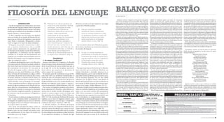 LECTURAS HISPANOAMERICANAS


FILOSOFÍA DEL LENGUAJE BALANÇO DE GESTÃO
                                                                                                                                                                                        OLIVIR FREITAS

CECILIA BROILO                                                                                                                                                                             Senhoras, senhores, chegamos ao fim de mais uma gestão            renhida de estudantes, gastou seu tempo. Se você pensar             encargo que assumimos quando eleitos. Mas justifico alguns, à
                                                                                                                                                                                        neste Centro Acadêmico de Letras da UFPR. Mas o fim, para            melhor, vai perceber que, quando barramos a cisão, não              revelia da opinião que corre de que não fazemos nada: não
                   INTRODUCCIÓN                                      Piénsese en la ridícula paradoja que               XX estuvo marcada por el ‘giro lingüístico’ que surgió          alguns, nunca é um fim, é um novo começo: o começo de uma            fizemos nada por nós. É garantido por leis, decretos e burocra-     conseguimos realizar a maioria das obras que previmos para a
                                                                                                                                                                                        coisa diferente. Do período em que estive à frente do órgão de       cias que quem entra num determinado curso tem o direito de          sede do CAL – na maior parte porque dependíamos da UFPR ou
  Cuando los lingüistas nos enfrentamos a los textos                 encierra la común expresión ‘dominar               a partir de la Filosofía analítica.                             representação dos alunos de Letras, levo comigo uma experiên-        terminá-lo com o formato que tinha quando entrou, inde-             de outros para tal (alguém conhece um marceneiro que trabalhe
de Filosofía del Lenguaje solemos tener la impresión                 una lengua’. Las lenguas son ellas                                                                                 cia fantástica, que é conhecer as pessoas por outro viés. Não que    pendente de reformas curriculares e coisas do gênero. Então,        for free?); não pudemos terminar a necessária reforma do
de que están invadiendo nuestro terreno, nos cuesta                  mismas dominios inmensos de                                  Este giro lingüístico se puede                        eu não faça isso estando fora do CAL, é óbvio. O que quero dizer     vejam só, defendemos estudantes! Mas, diferente do que              estatuto do CAL porque, nas assembleias que tivemos, a discus-
aceptar que en ámbitos de otra disciplina se hable de                tradiciones, vastos léxicos que se nos                       caracterizar, breve y toscamente,                     é que, enquanto fui o “senhor presidente”, como costumam             disse logo acima, não foram os estudantes de Letras atuais,         são sobre outros pontos de pauta se alongou tanto que não
                                                                                                                                                                                        brincar os meus colegas, percebi o quão extraordinário é poder       que estão lendo este jornal (esperamos, pelo menos). Foram          pudemos tocar no assunto – felizmente conseguimos dar início
sintaxis, deícticos o fuerza ilocutiva.                              escapan, reglas gramaticales                                 como la creciente tendencia a tratar                  fazer diferença na vida das pessoas. Bem, vou ter que explicar       os estudantes de amanhã, meus caros. Sim, aqueles alunos            à reforma com a última assembleia, quando foi eleita a comissão
  Es fácil comprobar que hay temas que aparecen                      subterráneas de las que apenas                               los problemas filosóficos a partir del                melhor, acho que estou sendo muito vago.                             que ainda nem sabem que vão optar por Letras no vestibular.         revisional; não abrimos a Empresa Júnior em 2011, muito
tanto en el índice de un tratado de Filosofía del Len-               alcanzamos a atisbar los mecanismos,                         examen de la forma en que éstos                          A priori, um centro acadêmico tem por objetivo promover o         Nós garantimos para eles a formação tão maravilhosa quanto          porque a greve atrapalhou nossos planos (não pense que eu
guaje como en el de uno de Lingüística, y que autores                métricas tan espontáneas como                                están encarnados en el lenguaje                       bem-estar dos estudantes de um curso. Parece simples, mas não        a que estamos tendo, sem faltas nem excessos. Posso con-            estou criticando a greve, só estou constatando um fato), mas a
                                                                                                                                                                                        é. Não quero recuperar aqui o histórico de batalhas que o CAL        cluir, então, que fizemos diferença na vida de alguém? Eu acho      comissão de criação também já foi escolhida.
como Platón y Aristóteles, Wittgenstein y Austin,                    misteriosas, poéticas realizadas y                           natural. (Acero y otros, 1996: 15).                   travou pela qualidade do ensino no nosso curso de Letras, mas        que sim. E faremos mais, se for necessário.                            Enfim, alguns pontos contra, outros a favor, naturalmente.
tienen su lugar en los textos de ambas disciplinas.                  otras maravillosas por cumplirse. De                                                                               vou fazer algumas referências para que vocês leitores decidam           Uma pecha irremediável essa nossa, confesso. Lutar por um        Com progressos e retrocessos, trancos e barrancos, ou seja lá
  El lenguaje nos permite comunicarnos e infor-                      nada de todo esto corresponde ni es                  Este movimiento dentro de la Filosofía ha produci-            se consigo defender minha tese do “fazer diferença”.                 futuro melhor, me parece, deixou de ser a grande ambição de         como preferem dizer, fizemos uma gestão que rendeu alguma
mar a nuestros interlocutores, esto es posible                       posible apropiarse: sólo cabe aquí una             do de manera simultánea una renovación también en                  Primeiro, acho que é válido citar a vitória contra a tão falada   muita gente. Agora, sei, você está pensando que eu estou sendo      coisa, mesmo que muitos não consigam enxergar isso.
                                                                                                                                                                                        cisão. Quando resolvemos usar do nosso pouco prestígio para          idiotamente panfletário, mas não. Qual é o ideal dos seus pais,
porque usamos expresiones con significado que                        contemplación admirada, un humilde y               los estudios del lenguaje.
                                                                                                                                                                                        fazer retroceder o processo que estava em andamento (lem-            senão que você tenha um futuro melhor que o deles? E, outra           A propósito, nomear os bois faz parte do protocolo.
se vinculan con el mundo a través de la referencia.                  tenaz estudio que arranque de la                                                                                   brem-se que a palavra cisão quase foi solenemente abolida do         via, qual é o futuro que você deseja para si e para os seus? Isso   Então, gostaria de agradecer, aos que, pouco ou muito,
El significado y la referencia son dos aspectos                      certeza de la inaccesibilidad total de                       Es más, en muchas ocasiones es                        vocabulário oficial dos nossos professores), tivemos uma série       é o que nos interessou e nos interessa. Lutamos pela Educação       fizeram a diferença:
centrales en el estudio del funcionamiento del                       su objeto último. (Bordelois, 2003: 14).                     precisamente la Filosofía del Lenguaje                de empecilhos que fariam qualquer um desistir, tamanho foi           com E maiúsculo e não vamos largar o osso. Agora, com uma                           Aguinaldo Roberto Moreira
lenguaje y en su análisis han participado tanto los                                                                               la disciplina que tiende un puente hacia              o desgaste que tivemos. Para citar alguns poucos exemplos,           nova perspectiva à frente, teremos um trabalho tão, senão                               Alexander do Amaral
                                                                                                                                                                                        tivemos que fazer uma versão for dummies do estatuto da              mais, complicado do que o que tivemos, que é o de dar cara nova                      Ana Elisa Lima Germano
filósofos del lenguaje como los lingüistas durante                              DESARROLLO                                        ciencias empíricas como la Lingüística y              UFPR para um departamento, incluindo aí até uma operação             para o nosso curso. Como? Graças a nós, ou melhor, graças ao                          Caius Marcellus Ferreira
siglos de indagación teórica.                                 1. Un enfoque "tradicional"                                         la Psicología a través del cual la                    matemática, porque aquele insistia em dizer que nossa “cota”         nosso empenho, o curso vai ser reformulado. Uma comissão                                  Carlo Giacomitti
  La reflexión metalingüística nació con la Filosofía y       Aunque, como dijimos, la Lingüística y la Filosofía                 Filosofía toda resulta fecundada,                     de representantes era menor do que a que “exigíamos” (com-           foi criada e está trabalhando para fazer o diagnóstico da                           Carlos Henrique Lima Félix
en la mayor parte de su historia ha estado incluida en     tienen un origen común, durante mucho tiempo abor-                     renovada. (Acero y otros, 1996: 15).                  provou-se que estávamos certos); fizemos uma campanha                situação atual do nosso curso e, depois de divulgados os                           Carlos Mauricio Carneiro Filho
                                                                                                                                                                                        contra o bullying sem ter nenhum caso registrado e confirma-         resultados, poremos as mãos na massa para moldar a nova                              Claudio Luciano Ornellas
ella. Desde el principio los límites entre estos campos    daron sus problemas de manera aislada hasta que, ya                                                                          do só porque pessoas disseram que os “bullynadores” éramos           proposta de curso, que vai ter a opinião de cada uma das partes                      Eduardo Cardoso Xavier
del conocimiento son borrosos. Por otra parte, la          en el siglo XX, en las dos disciplinas aparecieron              Tuvo gran importancia el hecho de que los filósofos          o próprio CAL (e ainda sofremos a acusação velada de que a           do coletivo: alunos e professores.                                                    Elisa Tisserant de Castro
Filosofía del Lenguaje establece relaciones interdis-      líneas teóricas que propiciaron la vinculación de            hayan advertido que los problemas filosóficos son               campanha foi uma “jogada política” para a minha reeleição,              Por que falar de cisão mais uma vez? Simples: era uma de                       Everson Willian Pinheiro da Silva
ciplinarias con otras áreas filosóficas como la Meta-      ambos campos del conocimiento.                               siempre formulados y abordados inmersos en su                   acreditam?); fomos forçados a escrever um pedido às pressas          nossas metas enquanto gestão. Obrigatoriamente estaria aqui.                              Henrique Mancini
                                                                                                                                                                                        (vindo de uma regra inventada que dizia que tínhamos que             É claro que existem outras coisas. Não foi só para isso que fomos                  Luciane Alves Ferreira Mendes
física, la Teoría del Conocimiento, la Lógica, la Ética       Es necesario partir de la afirmación de que la Filo-      realidad lingüística, por lo cual la Filosofía del Len-         escrever os pedidos a ser feitos em reuniões) para podermos          eleitos. Dentre nossos demais ganhos, podemos contabilizar o                        Maria Isabel Silveira Bordini
o la Estética de acuerdo con la variación de su centro     sofía tiene entre sus problemas fundamentales el             guaje debe resolver problemas que, en muchos casos,             ter a presença de outros alunos em uma reunião departamental         sucesso da criação de um evento específico de avaliação contínua                           Mirian Cardoso
de interés. Asimismo, la relación entre la mente y el      estudio de cuál es la naturaleza misma de la investi-        son de naturaleza lingüística. Por eso dice Valdés              (que desconfio ser pública); e por aí vai... Mas, apesar de nadar-   do nosso curso, a Semana de Avaliação (a primeira foi em                          Taira de Fátima Sakr de Oliveira
lenguaje es una constante que se manifiesta en otros       gación filosófica. La determinación acerca de qué es un      Villanueva que, de alguna manera, todo filósofo es              mos contra a correnteza, conseguimos o nosso intento. Conti-         outubro do ano passado); a continuidade do trabalho de repre-                          Thayse Letícia Ferreira
                                                                                                                                                                                        vemos o processo. O que isso significa?                              sentação (não pense que é fácil representar mil alunos, meu caro                      Tiago Rodrigues da Silva
campos del saber como la Psicología y la Sociología.       problema filosófico es en sí una cuestión filosófica y los   filósofo del lenguaje porque casi todos los filósofos se
                                                                                                                                                                                           Ah, para uns significa ter que esperar a poeira baixar para       leitor); a promoção das inúmeras atividades que complemen-
  Estas comprobaciones llevan a afirmar que el trata-      filósofos han dedicado mucho tiempo y esfuerzo a             han ocupado en algún momento de cuestiones relaci-              atacar por outro ângulo. Para outros, significa que os alunos (na    tam nosso currículo; a expansão dos meios de comunicação              Agradeço também a todos os que acreditaram no trabalho
miento de algunos problemas de la Filosofía del Len-       tratar de desentrañarla. (Valdés Villanueva, 1991: 10).      onadas con la lengua. (Valdés Villanueva, 19: 17).              pessoa dos seus representantes) cumpriram seu papel social.          entre o CAL e os alunos (se você acha que não, confira nossas       que fizemos neste período, especialmente aos que nos apoiaram
guaje debe ser necesariamente interdisciplinario,             Por su parte, la Lingüística moderna se ha esforza-          Asimismo, la lógica formal moderna necesita aden-            Bem, até aqui não fiz nada para comprovar como “fizemos              páginas nas redes Facebook, Orkut, Twitter, Slideshare, Google      e não mediram esforços para que atingíssemos os nossos
especialmente teniendo en cuenta que la vinculación        do por separarse de la Filosofía y suele definirse a sí      trarse en cuestiones lingüísticas en la medida en que           diferença”. Engana-se, senhor leitor. Fizemos sim. Se você           Plus, Blogger, além deste jornal que você lê); etc.                 objetivos. A estes, que não nomeio aqui para não correr o risco
                                                                                                                                                                                        pensa que todas essas ações fizeram comprovar a “militância”            Não vou negar que tivemos também algumas derrotas. É um          de esquecer o nome de alguém, minha gratidão.
entre Filosofía y Lingüística posibilita la explicación    misma como el estudio científico del lenguaje, enfa-         aspira a ser una teoría científica del razonamiento
de cuestiones como las que plantean la Pragmática y        tizando su carácter empírico frente al enfoque más           válido. Esto es así porque es el análisis lingüístico de                                                                                                                                                   E até mais ver, jovens!
                                                                                                                                                                                                                                                 Chapa eleitas para a
la Semántica.                                              bien apriorístico de los filósofos. (Valdés Villanueva,      las expresiones que componen los enunciados lo que                MORRA, DANTAS!                                         gestão 2011-2012 do CAL                                      PROGRAMA DA GESTÃO
  En este trabajo se realiza una indagación teórica en     1991: 12). Cabe recordar que Ferdinand de Saussure           pone al descubierto su comportamiento lógico.                                                                                                                      1. Formulação do estatuto e implantação da Empresa Júnior de Letras
                                                                                                                                                                                                                                                      COORD. CULTURAL                      2. Reformulação do estatuto do CAL, adequando-o ao novo Código Civil.
torno a estas cuestiones desde la perspectiva del          establece, en su Curso de Lingüística General, como             El análisis de las relaciones del lenguaje con la realidad                   PRESIDENTE
                                                                                                                                                                                                                                             Carlo Giacomitti (Português-Alemão)
                                                                                                                                                                                               Olivir Freitas (Inglês noturno)                                                             3. Requisição, junto ao Setor de Ciências Humanas, Letras e Artes, de um espaço para o funcionamento
investigador en Lingüística que se acerca a la Filosofía   tarea de la Lingüística, en tercer lugar: “c) deslindarse    conduce a la Semántica mientras que las vinculaciones                                                                  Elisa Castro (Português-Alemão)             da Empresa Júnior.
del Lenguaje en busca de enfoques esclarecedores de        y definirse ella misma”. (Saussure, 1988: 34).               entre el lenguaje y la acción humana llevan a la Pragmá-                   VICE-PRESIDENTE                                                                         4. Requisição, junto ao Setor de Ciências Humanas, Letras e Artes, de um espaço para instalação de
                                                                                                                                                                                              Bel Bordini (Português-Inglês)                       COORD. DE IMPRENSA
sus propios objetos de estudio.                               La Filosofía analítica y los filósofos del lenguaje       tica. Éstas son las dos vías más importantes que se abren                                                                                                          uma sala de estudos para a graduação.
                                                                                                                                                                                                                                                Taira Sakr (Português diurno)
                                                                                                                                                                                                                                                                                           5. Manutenção da periodicidade do Boca do Inferno
  Para cerrar esta Introducción deseo incluir un           común por un lado, y los lingüistas formales por otro,       para el enfoque interdisciplinario de la manera como lo                       SECRETÁRIA                             Sérgio Ferreira (Português-Alemão)
                                                                                                                                                                                                                                            Paula Malhadas (Português-Espanhol)            6. Criação do “Mimeógrafo”, informativo semanal do curso de Letras.
párrafo de Ivonne Bordelois quien, desde la Lin-           iniciaron caminos de reflexión que, aunque no siem-          estamos planteando. (Acero y otros, 1996: 23).                     Thayse Ferreira (Português-Alemão)
                                                                                                                                                                                                                                                                                           7. Restauração do antigo Cineclube, desta vez com novo nome: “Cinematógrafo de Letras”
güística, pero con una mirada casi poética, hace           pre acercaron estas áreas del saber entre sí, en todos          Parecería entonces que determinar el campo de la                          TESOUREIRA                                       COORD. SOCIAL                        8. Continuidade na representação discente nas instâncias representativas do curso e da UFPR
una caracterización de ese objeto de estudio tan           los casos obligaron a los estudiosos a saltar los límites    Filosofía del Lenguaje es una tarea difícil ya que sería           Gabi Gonçalves (Português-Alemão)                Aguinaldo Moreira (Português diurno)           9. Aumento do número de eventos sociais promovidos pelo Centro Acadêmico de Letras
                                                                                                                                                                                                                                            Gilberto Pereira (Português-Italiano)          10. Reforma da sede do CAL
escurridizo que es la lengua:                              de sus respectivas disciplinas. La Filosofía del siglo       insuficiente decir que se ocupa de los conceptos de

10 . BOCA DO INFERNO . CAL UFPR                                                                                                                                                                                                                                                                                                                                   CAL UFPR . BOCA DO INFERNO .   15
 