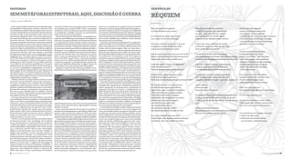 MATÉRIAS                                                                                                                                                                                                TEXTÍCULOS

SEM METÁFORAS ESTRUTURAIS, AQUI, DISCUSSÃO É GUERRA                                                                                                                                                     RÉQUIEM
THAYSE LETÍCIA FERREIRA
                                                                                                                                                                                                        YGOR RADUY
   Para a teoria semântica referencial, uma expressão signi-      nacionais e tal fato não seria ruim apenas para os servidores,      aparecem em manifestações trajando camisetas vermelho
fica algo diferente dela própria. Levando o statement acima       mas também para a própria UFPR e toda a comunidade                  marxistas ou então empunhando bandeiras de partidos co-           Mas como persistir na poesia                         Pois embora tal discurso seja belo                       Porém, não sejas ingênuo;
em consideração, podemos dizer que agimos de acordo com           (acadêmica e externa), se pensarmos que isso traria prejuízo        munistas trotskyanos, perdeu-se boa parte da credibilidade        se já não há quem ouça o canto?                      e embora concordes com o que dizem,                      poupa-te a ti mesmo de ser tolo
o modo como percebemos as coisas, pois o ato da enunciação        ao atendimento ao público e levaria a um sucateamento               do movimento estudantil enquanto tal. Tendo em vista que
está além da fala, já que possuímos muito mais do que             ainda maior do serviços hospitalares.                               o movimento não se caracteriza pela visão ideológica de UMA
                                                                                                                                                                                                                                                             tu sabes , como eles mesmo o sabem,                      e reconhece o óbvio e explícito:
conhecimento linguístico inato. Outra coisa é que há tam-            A partir desse momento instauraram-se assembleias per-           classe, às vezes pareceu muito mais uma intriga partidária do     E se nem mesmo sabes o que cantar                    que nada daquilo faz sentido algum,                      o mundo em que vives já não quer teu canto,
bém uma situação externa que convenciona a ideia prévia do        manentes, para deliberações acerca da greve e do diálogo com        que uma luta verdadeira para melhorar a nossa educação            e se o canto te sai torto e amargo?                  a não ser dentro daquele estrito círculo.)               o mundo já nem sabe do que te ocupas,
que vamos enunciar. Temos contexto no mundo e é justa-            a Reitoria e com o governo federal. Os servidores mantiveram        universitária pelos universitários.
mente por possuirmos contexto que estruturamos nossa fala
                                                                                                                                                                                                                                                                                                                      o mundo tem em vista outros interesses,
                                                                  o comando de greve firme, fazendo reuniões, passeatas e                A princípio, a paralisação estudantil não foi “reconhecida”.
através de metáforas, porque nosso sistema cognitivo é de         principalmente pressionando a Reitoria para que as pautas           Parecia aos alunos, de um modo geral, uma grande besteira,        E se nem te lembras mais o que é “poesia”,           O peso das coisas, as lufadas da manhã,                  dos mais úteis, mais rentáveis.
natureza metafórica. Dessa maneira o discurso é construído        locais fossem resolvidas. O diálogo foi realmente complica-         afinal, sem professores e sem técnico-administrativos não         se o próprio mundo já não quer saber,                as dores do corpo e as saliências do corpo:
a partir de relações estabelecidas por metáforas cognitivas       do, tanto que a classe dos servidores foi a última a declarar o     haveria aula de maneira alguma. Mas, por outro lado, a            se as coisas do mundo se recusam?                    serão ainda objeto da poesia?
anteriores a cada um de nós. Podemos observar determinadas        fim da greve. Com a paralisação dos servidores, laboratórios        paralisação era legítima, os alunos tinham pautas próprias e
estruturas do discurso, onde uma situação é construída            não funcionavam, as bibliotecas permaneceram fechadas e             aderiram à greve enquanto apoio político às outras causas.                                                                                                                         E estás condenado ao desprezo
parcialmente através de outra; como exemplo clássico, temos       os alunos não puderam fazer suas matrículas no portal do            Após duas assembleias estudantis e uma unificada (estudan-        Não te cansas nunca de cantar sem ser ouvido?        E se não houver mais objeto no mundo                        e o teu canto não será ouvido
a seguinte frase: “Discussão é guerra” (LAKOFF & JOHN-            aluno, já que os responsáveis pelo portal são servidores            tes, professores e funcionários), no dia 26 de agosto os          Não te ressentes nunca da aridez do entorno?         e à poesia nada mais reste senão cantar sobre si mesma, e tudo o que fizeres - todo teu labor,
SON, 2002), onde o ato de discutir é metaforicamente estru-       técnicos da UFPR. A partir disso, o movimento paredista             estudantes ocuparam o prédio da Reitoria, em uma manifes-
turado como uma guerra; o debate verbal possui a mesma            começou a ter “voz”, afinal, a situação ia além do “não ter aula”   tação para conseguir resolução para as reivindicações solici-     Até quando serás imune à indiferença?                e se não houver mais objeto possível senão o próprio canto? todo o teu sangue, toda a alegria do
organização do confronto físico: há um conflito, adversári-       e “pesquisas estagnadas”, principalmente para aqueles estu-         tadas. O Magnífico, Professor Zaki Akel Sobrinho, apresen-                                                                                                                         teu canto e toda dor que ali condensas,
os, um objetivo, há vencedores e perdedores etc. Uma greve        dantes que dependem diretamente de alguns serviços da               tou um documento com respostas a dezesseis pautas, consi-         Onde teu orgulho, tua ira, teu desprezo?             E se a dor, a época sombria, os desmandos,                  e o sumo das coisas que ali injetas,
também possui essa relação metafórica de “discussão é guer-       universidade, como o Restaurante Universitário (RU).                deradas emergenciais pelos estudantes, entre elas o aumento
ra”, por isso é parcialmente compreendida em forma de                Enquanto os servidores não voltaram ao trabalho, o Con-          de 50% no número de bolsas, com reajuste anual em relação
                                                                                                                                                                                                        Onde a tua impaciência?                              o repuxo do tempo, o ir-e-vir das coisas,                   e o giro de tudo que ali cristalizas
guerra. A partir do dia 15 de junho de 2011 a situação em nossa   selho de Ensino Pesquisa e Extensão (CEPE) adiou a volta às         à inflação, o aumento de 20% no valor de todas as bolsas, o       Serás tu um espantalho ou tens sangue?               e se nada disso puder volver-se em poesia?                   – será tudo em vão.
universidade não foi conduzida de maneira metafórica. A                                                                               aumento da quantidade de exemplares e títulos de livros nas
discussão foi guerra, uma guerra evidentemente pacífica e                                                                             bibliotecas (trinta por estudante, por curso) e a abertura das
bem estruturada em alguns momentos, mas que não perdeu
                                                                                                                                                                                                        E talvez já não exista razão para cantar.              Ou pior: se o mundo se recusar, afastando              E se te jogares de um alto edifício
                                                                                                                                      bibliotecas das 06h30 às 23h30. Com essa resposta “positi-
a legitimidade enquanto luta, combate.                                                                                                va”, os estudantes se reuniram em mais uma assembleia geral       E talvez já não haja o que cantar.                     com um gesto rude o verso, se o verso for              não sentirão falta de ti nem do canto.
   Podemos observar um longo histórico de luta em nosso                                                                               no dia 30 de agosto e votaram pelo fim da greve estudantil.       E talvez já nem haja mais aquilo que se chama “canto”. rompido, violentado ou pior – ignorado, suspenso?      Ou se te retirares para longe
país contra o governo federal, no que se refere à educação e,                                                                            Os professores aderiram à greve no dia 16 de agosto e, assim                                                                                                                 ninguém perceberá a tua ausência.
no entanto, o problema não é resolvido. Há uma péssima                                                                                como as outras duas classes da universidade, instauraram
qualidade em todas as etapas do ensino em decorrência das                                                                             assembleia fixa, apresentando reivindicações próprias de          (E certamente virão a ti outros poetas,              Canta o silêncio.
péssimas condições oferecidas pelo governo. A estrutura é                                                                             caráter emergencial. As propostas eram a implantação de           se ainda houver algum que conheças,                  Canta a sombra.                                          Pois o teu canto precioso
precária, falta material, os professores e funcionários rece-                                                                         progressão automática na carreira, o estabelecimento de           alguns virão cegos, outros em frangalhos,            Canta o nada, se for preciso.                            será desmantelado pelo vento, pelo tempo.
bem valores quase simbólicos pelo seu trabalho e, além de                                                                             limite máximo de alunos por sala de aula e a diminuição do
tudo isso, ainda há a depreciação do ensino pelos próprios                                                                            limite máximo de horas-aula. A partir das pautas de cada          virão como fantasmas, com mortalhas,
participantes do processo educacional.                                                                                                classe universitária, fez-se uma pauta unificada e emergen-       e tentarão te persuadir, te alegrar,                 Pois para ti, infame, já não é possível parar de cantar. E o teu corpo será corroído.
   Para que a educação em nosso país melhore, é necessária                                                                            cial, a qual obteve resposta de nosso Super Reitor. No dia 24     combaterão com eloquência o teu fastio,              Achas que pode decidir sobre as coisas da poesia?
uma mobilização de todas as instâncias. Tal mobilização se                                                                            de agosto, o Conselho de Ensino Pesquisa e Extensão (CEPE)
efetivou em várias universidades do país, incluindo (espe-                                                                            aprovou a retomada do calendário acadêmico. Em seguida,
                                                                                                                                                                                                        dizendo que tens que prosseguir,                     É antes, a poesia que decide sobre ti: tu és apenas um E assim como acontece a tudo e todos,
cialmente) a nossa Universidade Federal do Paraná. Um             aulas de semana a semana. Isso soava como uma promessa de           professores e estudantes retiraram-se do movimento grevis-        que é preciso que sejas forte,                       servo.                                                   serás sugado pelo funil do esquecimento,
movimento desses é necessário para que o governo compre-          começar a fazer exercícios físicos, algo do gênero “semana          ta com suas pautas emergenciais “prometidas”.                     que a poesia deve resistir,                                                                                   tu e o teu canto, ambos já em pedaços.
enda que os indivíduos que não possuem tanto “poder”              que vem eu começo”                                                     Como resumo de nossa greve, podemos dizer que a luta foi       que a poesia é o que dá sentido,                     Então, continuarás cantando.
(juridicamente falando) são aqueles que mais possuem                 Assim, nossa promessa de volta às aulas era mantida. A           boa, nossa discussão foi guerra. Com as três categorias de
poder quando unidos. Assim, quando professores, funcio-           situação foi tão postergada que a comunidade acadêmica não          nossa universidade unidas conseguimos reivindicar o que           que desistir da poesia é desistir da vida.           Não porque queiras ou porque tenhas assim decidido.
nários e alunos se unem por uma causa comum, os objetivos         esperava mais respostas das reuniões do CEPE, pois sabía-           nos falta para uma educação de melhor qualidade. Com as                                                                Algo que não conheces decidiu por ti.                    E só quando houver cessado o teu canto
podem ser alcançados, mas isso só ocorre quando há o              mos que semana que vem haveria uma nova promessa para               várias manifestações, mostramos a todos que o movimento           E te verás entediado em meio deles.                                                                           e embora já nada sintas,
combate (indireto, em nosso caso).                                mais uma semana. Por fim, o calendário acadêmico foi adiado.        estudantil ainda está presente (apesar das bandeiras polí-
   Em 2011, o movimento grevista da Universidade Federal             Compreendendo a legitimidade da greve dos servidores, os         ticas) e que, quando categorias se unem, as necessidades          E talvez diga a eles algumas palavras amargas,                                                                e embora já nem mesmo existas
do Paraná teve início com a paralisação dos servidores            alunos aderiram à greve. Suas reivindicações incluíam mora-         podem ser sanadas. Infelizmente, apesar de todo o movi-           ou ofereça a eles o teu melhor sarcasmo.                                                                       – só, ali, então, conhecerás a paz.
técnico administrativos, os quais reivindicavam melhores          dia nos campi Litoral e Palotina, revisão do caráter explora-       mento grevista, ainda somos obrigados a mostrar as “gló-
condições de trabalho – o que também acarretaria em uma           tório das bolsas permanência, contratação de professores,           rias” alcançadas não como já realizadas, mas como em
universidade pública e de qualidade a todos. Tendo em vista       ampliação do horário de funcionamento do RU (até mesmo              andamento. Em nossa guerra (greve) lutamos contra o
que o movimento grevista abarcou mais universidades               para oferta de café da manhã), além da campanha nacional            corte de 3,1 bilhões no orçamento da educação, divulgado
públicas, havia duas pautas: uma local, que continha os           sobre os 10% do PIB para a educação. Dessa maneira, a greve         pela Super Presidenta em 2011, além dos dois cortes efeti-
pedidos mais específicos. A outra, nacional, continha os          foi tomando força. O Diretório Central dos Estudantes               vados em 2010, os quais já somavam a absurda quantia de
pedidos eternos da educação. As reivindicações a nível            (DCE) promoveu assembleias frequentes e mobilizou gran-             2,34 bilhões. Assim, com todas as glórias alcançadas com
nacional possuíam como principais pontos o aumento do             de número de estudantes, além de ter realizado “programas           nossa discussão, não nos sobra nem o pão e nem o circo, mas
piso salarial da categoria, a isonomia de salários e benefíci-    culturais” durante o período de greve. O movimento estu-            não devemos nos preocupar, pois, segundo o documento
os, a contratação de mais servidores e uma pauta bastante         dantil que se apresentou nos mostrou o verdadeiro “espíri-          enviado como resposta às pautas pelo Super Reitor, a Reito-
polêmica em nosso país: a exigência da não criação da             to” do movimento estudantil, revigorado por uma pauta               ria resolverá todos os problemas do mundo, “assim que a
empresa brasileira de serviços hospitalares (EBSERH), a           forte e importante. Entretanto, tivemos a infelicidade de           greve findar”. Infelizmente, o término já se deu e nenhum
qual tiraria toda a autonomia dos hospitais-escola federais,      perceber que, além disso, havia uma grande influência               superpoder se manifestou na Reitoria. Então, aguardare-
entre eles o nosso Hospital de Clínicas. A criação da EB-         política (no sentido “politiqueiro”, e não “politizado”) den-       mos até que o próximo motim se faça necessário ou então
SERH nada mais é do que a privatização dos hospitais              tro do movimento. A partir do momento em que alunos                 até que a metáfora estrutural não possua mais uso.
4 . BOCA DO INFERNO . CAL UFPR                                                                                                                                                                                                                                                                                                                     CAL UFPR . BOCA DO INFERNO .   21
 