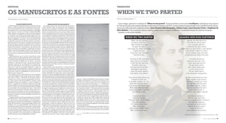 ARTIGOS                                                                                                                                                                                                                   TRADUÇÃO


OS MANUSCRITOS E AS FONTES                                                                                                                                                                                                WHEN WE TWO PARTED
CRISTIANO MELLO DE OLIVEIRA                                                                                                                                                                                               VINICIUS FERREIRA BARTH*


                  ALGUNS PRESSUPOSTOS                                         MANUSCRITOS DE LIMA BARRETO
                                                                                                                                                                                                                            Caros colegas, apresento a tradução de “When we two parted”, do poeta britânico oitocentista Lord Byron, realizada por meus alunos
   É difícil escapar à tentação de esmiuçar os escritos de Lima     Nos arquivos pessoais da obra barretiana é possível en-                                                                                               da ‘Oficina de prática de tradução literária’ neste primeiro semestre de 2011. O texto abaixo foi apresentado como trabalho final da oficina,
Barreto, o qual, possuidor de uma imbatível retórica mili-        contrar diversos tipos de manuscritos que abrangem a
tante e de um estilo de caráter social, mesmo no desempe-         seguinte forma: esquemas de trabalho, roteiros, distintos
                                                                                                                                                                                                                          tendo sido elaborado pelos seguintes alunos: Anna Beatrice Reis Fernandes, Juliano Costa, Laura Faraone Prieto e Stephanie da
nho frenético de ser cronista de jornal de época, sabia fisgar    tipos de rascunhos, índices, sínteses e resumos, recortes de                                                                                            Silva Madeira. Toda a proposta rímica e métrica, assim como as soluções estilísticas e vocabulares foram de consenso do grupo.
novos leitores e compor a sua ficção em plena República           jornais, recortes de revistas, cartas íntimas, folhas manus-                                                                                              Parabéns a todos pelo trabalho.
Velha. Podemos crer, quando o assunto é levantar alusões          critas e exemplares de seu ofício. Isto é, textos manuscritos
as obras lidas e consultadas, Lima atinge um grau satisfató-      com anotações nas margens, entrelinhas e folhas de guarda,
rio, tendo em vista as variadas fontes que embeveceu o seu        rasura a lápis ou a tinta na letra do escritor, reescritos à sua
discurso romanesco. O escritor carioca era freqüentador           maneira. Assíduo e leitor da variedade jornalística existente                                                                                                      WHEN WE TWO PARTED                                                         QUANDO NÓS DOIS PARTIMOS
assíduo da Biblioteca Nacional, e um contumaz leitor dos          na época foi Lima Barreto, possivelmente, o maior guarda-
compêndios universais de filosofia, história universal e          dor de recortes de jornais e que o lia com freqüência na sua                                                                                                              When we two parted                                                           quando nós dois partimos
literatura. Não foi à toa, que o seu último e póstumo livro       repartição ou na própria Biblioteca Nacional. Provavelmen-                                                                                                                 In silence and tears,                                                        em silêncio, em prantos,
Diário no Hospício recebeu fortes influências e correlações       te, Lima Barreto colecionou uma boa parcela de recortes de
da obra Recordações da Casa dos Mortos, do escritor russo         revistas e jornais de época para justificar o fundo histórico
                                                                                                                                                                                                                                            Half broken-hearted                                                             em corações partidos
Theodor Dostoievski. E resta destacar, que Lima foi uma           realista que articulava o cenário nos seus trabalhos literá-                                                                                                                To sever for years,                                                        e lástimas de anos tantos,
espécie de intelectual autodidata e canalizador de muitos         rios. Dentro dessas coleções, Lima fichou assuntos, multi-                                                                                                            Pale grew thy cheek and cold,                                              quão branca a face torna e quão gelada,
projetos culturais (Linguagem suburbana, estilo caricato e        plicando seus traços, realizando sínteses rápidas, guardan-
cômico, entre outros) que antecipou muito daquilo que             do tiras dentro dos seus volumes, adicionando de forma
                                                                                                                                                                                                                                                Colder thy kiss;                                                        mais gelado ‘inda é teu beijo;
outros escritores confeccionaram posteriormente nos seus          gradativa esquemas e lembretes. O curioso disso tudo é que                                                                                                               Truly that hour foretold                                                     previu aquela hora marcada
romances.                                                         boa parte desses manuscritos estão em folhas do antigo                                                                                                                        Sorrow to this.                                                        a angústia que nesta hora vejo
   Indubitavelmente, que o escritor Lima Barreto tenha            Ministério da Guerra e, boa parte possui riscos no título da
sofrido na pele um exagerado grau de racismo e afastamen-         instituição, indicando que Lima escrevia muitas anotações
to das elites intelectuais de época. Racismo e pobreza foram      durante o horário de seu expediente. Portanto, as fontes                                                                                                                 The dew of the morning                                                             o orvalho da aurora
os dois principais vocábulos que cercaram o seu árduo             primárias da sua produção intelectual estão voltadas aos                                                                                                                  Sunk chill on my brow–                                                         escorreu, frio, em mim –
cotidiano no mundo das letras e da sua fiel missão de             principais elementos das muitas habilidades da vida deste
“queimar os seus navios” (a carga semântica dessa tradici-        notável escritor: jornalista, cronista, romancista e amante                                                                                                                It felt like the warning                                                        como aviso de outrora
onal frase utilizada por Lima expressa a sua paixão pelo          da cultura brasileira.                                                                                                                                                        Of what I feel now.                                                           do que sinto, enfim.
ofício de ser escritor, da própria literatura). Lutar na            Nesse sentido, esses documentos e manuscritos estão                                                                                                                    Thy vows are all broken,                                                         teus votos quebraram,
condição de mulato desamparado e residir no subúrbio da           localizados de variadas formas e aspectos: esboços de car-
cidade do Rio de Janeiro foram fatores discriminatórios que       tas, tiras, anotações soltas, rascunhos improvisados, entre                                                                                                                 And light is thy fame:                                                          e a luz é teu brilho:
provocaram a falta de credibilidade nos seus escritos en-         outros. Em tempos atuais, todos se encontram em pleno                                                                                                                    I hear thy name spoken,                                                            do teu nome falam,
quanto o autor estava vivo.                                       estado satisfatório de conservação, mesmo amarelados e                                                                                                                    And share in its shame.                                                       e da vergonha compartilho.
   Na verdade, o escritor Lima Barreto era contra qualquer        um pouco corroídos, possibilitando assim variadas emprei-
cultura de privilégios a todos os tipos de pessoas, inclusive,    tadas de pesquisas e investigações. Exposto em linhas gerais
cabe aqui se relatar, a existência, da sua parte, desde o         essa conjuntura pode ser consultada para aquele pesquisa-                                                                                                               They name thee before me,                                                      te dão nome diante de mim,
começo de sua carreira, uma forte perseguição aos douto-          dor mais curioso que deseja saber os percalços genéticos e         ambiente. “A diretoria da Biblioteca Nacional tem o cuidado
res: “Para a massa total dos brasileiros, o doutor é mais
                                                                                                                                                                                                                                             A knell to mine ear;                                                          som lúgubre que ressoa;
                                                                  sondar quais foram às principais inquietações intelectuais         de publicar mensalmente a estatística dos leitores que a
inteligente do que outro qualquer, e só ele é inteligente; é      de Lima Barreto. Todo esse manancial produtivo pode ser            procuram, das classes de obras que eles consultam e da                                               A shudder comes o’er me–                                                        tremores passam por mim
sábio [...]”, ressalta Lima. É notável, verificarmos ao longo     encontrado, atualmente, na seção de manuscritos da Bibli-          língua em que as mesmas estão escritas.” […] “O Estado tem                                             Why wert thou so dear?                                                         por que me foste tão boa?
de seus trabalhos certa aversão para aquilo que chegava do        oteca Nacional, e neles estão contidos pistas e rastros de um      curiosas concepções, e esta, de abrigar uma casa de instru-
exterior, assim como a cultura letrada, baseada nos moldes        escritor que varou distintos episódios históricos (Transição       ção, destinada aos pobres-diabos, em um palácio intimida-
                                                                                                                                                                                                                                          They know not I knew thee,                                                      não sabem que te conheci,
da universidade. Na mentalidade de Lima o nosso Brasil            do regime monárquico para o republicano, revolta da vaci-          dor, é das mais curiosas.”1 Se formos fundo nas concepções                                            Who knew thee too well:                                                        quem te conhece tão bem:
deveria ser uma nação justa sob vários desses aspectos, e,        na, reforma do prefeito Pereira Passos, etc) e conseguiu           estabelecidas por Lima, porém, observamos que ela mesma                                              Lond, long shall I rue thee,                                                        tanto sofrerei por ti,
para continuar exercendo o seu ofício com destreza, preci-        observá-los através de suas lentes aguças. Gradativamente          é complexa, tendo em vista, o forte paradoxo que era a
saria fazer da sua arte literária, uma espécie de militância e    o alvoramento dos seus escritos acaba tomando rumo em              nação brasileira frente ao número de leitores naquele perí-
                                                                                                                                                                                                                                              Too deeply to tell.                                                       e entanto não saiba ninguém.
denúncia social sobre os variados problemas que observava         variadas pesquisas e investigações ao longo de muitos per-         odo. Curioso seria imaginarmos a grandiosidade de referên-
nas elites cariocas.                                              cursos acadêmicos. Lima observou tudo e registrou deta-            cias adicionais que Lima consegue atingir, sejam elas diretas                                              I secret we met–                                                            escondo te conhecer –
   Longe do chauvinismo literário pregado pelos “almofadi-        lhes como se fosse um grande historiador preocupado com            ou indiretas, certamente, caberia um grandioso estudo de
nhas da literatura”, Lima combateu nos seus árduos escri-         a memória de sua nação. Em suma, esse organismo vivo               investigação. Mesmo assim, cabe o leitor mais informado                                                    I silence I grieve,                                                        silencio meu lamentar,
tos, cobertos de irreverência popular e erros de gramática        chamado Rio de Janeiro do final do século XIX e inicio do XX       pela seqüência de ironias, tentar ao menos imaginar como                                             That thy heart could forget,                                                o que teu coração possa esquecer,
para perpetuar em um horizonte de defesa a seu grandioso          fez parte da sua história e ficção. Cidade que Lima teve a         tudo isso foi confeccionado ou arquitetado para melhor                                                    Thy spirit deceive.                                                           teu espírito enganar.
desejo: fazer da literatura uma profissão digna. Enfim, Lima      preocupação e paixão de descrever todo um acervo de                resolução, aliás, são desses fragmentos, que melhor resgata
produziu com sua espontaneidade uma literatura sem                detalhes históricos que fez parte da sua rotina e de sua vida.     o interesse imaginário.                                                                                 If I should meet thee                                                        se acaso eu te encontrar
precedentes na história de nossa nação, buscando mesclar            Mas esse contexto histórico, sobretudo, nas fases que               Sem dúvida, foi através desse pano de fundo histórico e                                                 After long years,                                                           depois de anos tantos
suas inquietudes e angústias, canalizando-as e projetando-        vivenciou Lima Barreto, está demarcado pelas tradições             documental que o autor de Policarpo Quaresma conseguiu                                                How should I greet thee?                                                            como te encarar?
as para permanecer eternamente na memória de nossos               incrustadas na história oficial de várias instituições, em         observar, através de suas marcas pessoais, todo um roteiro
escritores e pesquisadores. Obviamente, esse tipo de estu-        particular a própria Biblioteca Nacional, onde Lima tanto                                                                                                                 With silence and tears.                                                       com silêncio, em prantos.
do aqui ofertado, servirá de ferramenta ou balizamento            leu, pesquisou e freqüentou. Não foi à toa que também              1
                                                                                                                                      ___________,Lima. “A biblioteca”, In: Contos reunidos. Belo Horizonte: Crisálida.
intelectual para seu acervo bibliográfico científico.             ironizou em forma de crônica aquele próprio espaço e               2005. p. 171                                                                                                                                                                      * Vinicius Ferreira Barth (mestrando em Literatura pelo PPG-Letras - UFPR)


8. BOCA DO INFERNO . CAL UFPR                                                                                                                                                                                                                                                                                                                                  CAL UFPR . BOCA DO INFERNO .   17
 
