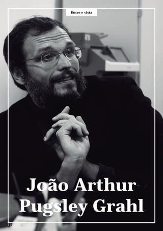 Entre e vista
João Arthur
Pugsley Grahl
14
 