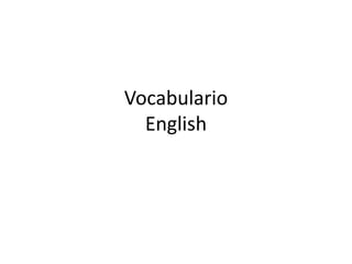 Vocabulario
English
 