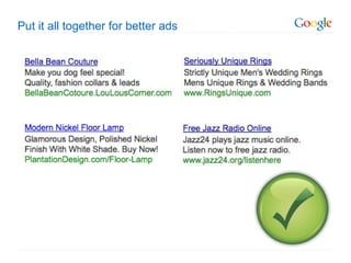 Put it all together for better ads
 