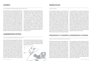 liMbo                                                                                                                                   inSéCuloS
julio cezar marques [escrevendodentrodofuracao.blogspot.com]                                                                            iamni reche bezerra


Estava sentado num banco frio do calçadão da XV de Novem-         pacientemente e pôs na boca. Certos gostos tinham para ele            O sol lá fora quase havia se posto. A casa já iluminada com        de, a única verdadeira. E como o suspiro do poeta gera espa-
bro. Sentia o vento frio da madrugada congelar seus lábios.       um sabor especial de nostalgia; às vezes tinham gosto de dor,         suas luzes artificiais. A lâmpada do quarto em uma redoma          ço em branco no verso, o espaço entre ele e o mundo estava
Que horas eram? Meia noite? uma, duas? Não podia ter certe-       de felicidade, de paixão. Canela. Lembrava-se bem do gosto            de vidro em formato de gota, parecendo escultura de gelo           recheado de coisa alguma. O zumbido, silêncio. Sentiu frio
za... A outrora movimentada rua, agora padecia de um silêncio     de seus lábios - canela -, da textura que tinham e da doçura          inderretível pendente no teto. Ao atravessar o objeto, a luz       nas pequenas articulações. Quis pousar, mas não havia cor-
trazido pelo vazio das pessoas que ali não andavam. Sentado       com que tocavam os seus. Lembrava-se da primeira vez que              perdia um pouco sua intensidade. Mas era ainda luz, e alguns       po que pousasse. Era qualquer coisa que sente, e sentia qual-
no banco, tateou algumas flores no úmido canteiro; levou uma      tocara seu rosto, do calor por ele emanado; lembrava-se de            inséculos minúsculos voavam ao seu redor. Muito próximos,          quer coisa próxima ao prazer. Não era a luz, mas a busca por
ao nariz e inspirou o doce odor exalado pelas macias pétalas.     cada curva e de cada imperfeição do seu rosto - pra ele perfei-       mas não chegavam a tocar o lustre. Amavam a luz, sobretu-          ela. A espreita do crepúsculo. A doce ansiedade da véspera.
Vez ou outra ouvia um leve ruído ao longe - ruídos não facil-     to - e da forma como, ao seu toque, se aqueciam ainda mais            do a artificial, e passavam o dia inteiro pousados em qualquer     Percebeu-se inteiro. Teve medo e pela primeira vez, planejou.
mente identificáveis: um carro, uma latinha que caía, talvez,     as bochechas arredondadas. Gostaria de saber que fim levara,          canto a espreita do pôr-do-sol. Quando finalmente chegava,         Talvez a fuga da teia pudesse ser passando a língua áspera nas
uma conversa entre pessoas que passavam tão longe que pa-         que caminhos seguira. Doce. Com um pulo desperta. Ouve                as luzes da casa se acendiam, e estavam livres para fazer o que    partes em que estivesse preso. Poderia ser uma tentativa em
reciam cochichar, ouvia às vezes sons que não conseguia atri-     cair sua bengala. Abaixa-se e a traz para junto de si. Não sabe       amavam: voar ao redor das lâmpadas. A natureza os fez seguir       vão, mas a aranha tardava a chegar e isso lhe daria tempo para
buir a nada que conhecia; ouvia também o som das folhas que       por quanto tempo seus olhos ficaram fechados - o que pra ele          o luar como orientação, mas os pequenos cérebros se confun-        pensar em outras possibilidades. Pensar. Lutar. Precisava com
balançava com o vento e de desprendiam dos altos galhos de        não faz, de fato, muita diferença. Ficou ali sentado por muito        diam ao ver uma fonte luminosa mais próxima e mais intensa.        urgência ser. Assim como a vida precisava ela mesma ser vivi-
cerejeiras e terminavam por pousar no chão, nos bancos e em       tempo. Pensa em quanto tempo mais teria que esperar até que           Um dos inséculos voava mais rápido que todos os outros. O          da. O corpo, queimado e quase sem vida, foi ao chão. Natureza
seu casaco. Sentia na boca - ainda - o gosto amargo do conha-     alguém que enxergasse - e a ele também - o conduzisse até             vôo em espiral foi ficando cada vez mais ligeiro e violento. Já    sábia. A lua o protegia de duas maneiras: estava a uma distân-
que que tomara horas atrás na tentativa de amenizar o frio        sua casa. Talvez seus passeios noturnos sem destino deves-            cego pelo gozo incontrolável, em uma de suas curvas, tocou         cia bastante segura e, por não ter calor próprio, jamais faria
trazido com o sereno da noite. Meteu a mão em um dos bolsos       sem deixar de existir... afinal, poderia fazê-los durante o dia - a   a fonte. E foi como se de repente passasse a existir. Havia ele    mal a qualquer inséculo apaixonado que percorresse tamanha
do longo casaco e dele sacou uma bala de canela. Desenrolou-a     escuridão era a mesma.                                                agora, na forma primitiva e original. Entrava não para aquela      distância. Pareceu que ia morrer. E morreu.
                                                                                                                                        vida já tão rançosa, mas para a outra vida que era, em realida-


labirintoS ViVoS
                                                                                                                                        trilHando o CaMinHo, CaMinHando a trilHa
sara duim [minhaconstanteinconstancia.blogspot.com]
                                                                                                                                        andante dos portões [thegatesandbeyond.blogspot.com]
Aqueles corredores faziam sua imaginação aflorar. Tantas his-     queriam era um corpo onde pudessem voar livres. Até que, en-
tórias, tantas vidas concentradas ali, lado a lado, numeradas     fim, ele encontra o que procurava. Olha para aquela pequena           Caminho pela manhã. Não que isso faça muita diferença, mas,        solos mais regulares, eu caminho. Paro para descansar, sento
e organizadas em celas de diversos tamanhos. Os muitos cor-       cela, com aquela vida ali dentro, sorrindo para ele. A admira         uma vez que o sol não está tão alto no céu e que ainda sinto a     em uma grande pedra sob uma árvore de abóbada acolhedora.
pos que por ali passavam pareciam não se incomodar com a          por um instante, ouve seu chamado e a liberta. Agora aquela           brisa gélida de uma noite já distante, é pertinente dizer que é    Embora ficasse às margens da minha trilha, não me arriscava
presença delas. Na verdade, nem mesmo notavam que aquele          alma ganha um corpo: o dele.                                          manhã, uma agradável manhã para caminhar. Mas quanto a             a olhar para trás. Nada me seguia, mas era como se estivesse.
mundo era muito maior do que aparentava. Mas ele notava.                                                                                caminhar, não me foi dada escolha. Então eu caminho. Árvo-         De nada fugia, mas não podia ficar muito tempo ali. Levanto-
Sim, ele era capaz de ouvir todas aquelas vozes aprisionadas                                                                            res altas ao meu redor, umas esbeltas e retilíneas, outras secas   me do refúgio arbóreo e continuo caminhando. Minhas vestes
ali. Ainda que não conhecesse quase nada, transportava-se                                                                               e retorcidas, como se quisessem fechar o ar que há para res-       me parecem pesadas. O manto sob meus ombros ondula leve-
para o meio daqueles corredores e podia ouvir os gritos mu-                                                                             pirar, e posso sentir isso. A cada passo o ar fica mais pesado,    mente aos resquícios da brisa pesada da noite distante, que
dos daquelas vidas sem corpos. Sentia-se observado, admira-                                                                             mesmo com a brisa leve, a única coisa que passa pelas estreitas    as árvores retorcidas não conseguiam segurar. Mas mesmo
do, invejado. Era capaz de perceber o chamado daquelas almas                                                                            passagens das copas das árvores são as nesgas de luz deste sol     com a leveza de sua fazenda, estava pesado, como se não qui-
que lhe cercavam, sentindo-se tentado a atendê-los. Ficava                                                                              matutino. Eu caminho então para encontrar novamente cam-           sesse que eu continuasse adentrando a trilha. Mas nada, nem
cada vez mais difícil não se deixar seduzir por tantos clamores                                                                         po aberto. O chão sob meus pés varia como as árvores que pas-      mesmo meu manto me impediria de caminhar. Não importa
por liberdade, mas vagava por aqueles corredores buscando                                                                               sam por mim. Ora duro e empedernido, ora macio e gramado.          porque caminho, porque comecei a caminhar e muito menos
uma vida em particular. Tinha um destino certo e não podia                                                                              Por vezes juncado de arbustos e flores, por vezes lamacento e      para onde devo caminhar. Agora, tudo o que importa é que eu
perder-se no caminho. Sabia que tudo o que aquelas almas                                                                                pantanoso. Não consigo ter um bom ritmo, mas em busca de           caminho, e que não posso parar.

cal ufpr   .   boca do inferno   . 20                                                                                                                                                                                                          cal ufpr   .   boca do inferno   . 21
 