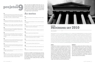 Enfim, uma gestão que trabalhou bastante pelo curso e pe-
                                                                      los alunos, apesar de o trabalho não ser tão visível. Agora, há
                                                                      pela frente muito mais trabalho. A diretoria eleita terá muito
                                                                      a negociar, discutir e planejar. As metas da “Terceira Margem
                                                                      do Rio”, entre outras, são estas (conforme o programa da cha-
                                                                      pa, divulgado durante o período eleitoral):


 01.
 Organização do patrimônio do CAL, que ganhou quatro computa-
 dores do Laboratório de Informática do curso de Psicologia, gra-
 ças à valiosa colaboração da colega Alessandra Diana Zilli (CAL       01.
 gestão 2008), um armário e um aparelho de telefone.                   Atualização do Estatuto do CAL para adéqua-lo ao Noovo Código
                                                                       Civil
 02.
 Impressão de três edições deste nosso jornal (uma delas – esta –      02.
 em colaboração com a nova chapa, atuante desde o primeiro dia)        Criação do mural de Classificados do CAL (ao lado dos elevadores
                                                                       do 10° andar
 03.
 Atualização da lista de e-mails, com repasse de informações           03.
 (como eventos, cursos e atividades do CAL) à maioria dos alunos       Inclusão do site do CAL no domínio virtual da UFPR (trocando
                                                                                                                                             ufpr
                                                                                                                                             prograMa Sat 2010
                                                                       em miúdos, criar um site “www.cal.ufpr.br”
 04.
 Assistência aos alunos dos cursos de Japonês e Polonês (com a re-     04.
 presentação junto ao DELIN e ao DELEM para a integração destes        Dar continuidade às edições do Boca (isso significa “periodizá-lo”)
 com as demais habilitações do curso)
                                                                                                                                             carlo giacomitti
                                                                       05.
 05.                                                                   Organizar as cópias do nosso Arquivo de Xerox
 Representação junto à Universidade na discussão da mudança de                                                                               desde meados de 2010, está em andamento o sat - sistema de acompanhamento e tutoria do fluxo
 campus para o prédio da “Ponte Preta” (tivemos notícia oficial –                                                                            acadêmico. o sat foi criado para acompanhar a vida acadêmica discente durante a graduação. o
                                                                       06.
 da diretora do SCHLA – que permaneceremos no Complexo da
                                                                       Remodelar a sede do CAL (com móveis mais modernos e planeja-
                                                                                                                                             programa é gerido pela prograd - pró-reitoria de graduação e ensino profissionalizante e con-
 Reitoria)                                                                                                                                   ta com o apoio operacional das coordenações de cursos. com a aplicação de um questionário,
                                                                       dos para dar mais espaço para a galera “se achegar”)
                                                                                                                                             o sat tem como objetivo identificar as dificuldades quedo aluno durante a formação e então
 06.                                                                                                                                         propor à reitoria soluções para os problemas encontrados. esse questionário, aplicado a todos
                                                                       07.
 Eventos (Semana de Letras e Semana de Avaliação do Curso, além
 do Plebiscito, que movimentou pelo menos uma parte da galera,
                                                                       Organizar e liberar para empréstimo os livros da nossa Biblioteca     os alunos, será repetido periodicamente (anual ou semestralmente, dependendo do curso). esta
 além da divulgação de eventos de outros locais)                                                                                             continuidade garante o sucesso do programa, pois as dificuldades podem aparecer com o passar
                                                                       08.                                                                   do tempo, isto é, há um efetivo acompanhamento do estudante durante toda a graduação.
                                                                       Criar e fazer funcionar a Empresa Junior de Letras
 07.
 Integração entre os alunos dos períodos matutino e noturno (com                                                                             como é                                                          quem faz
 a festa “Olhos de Ressaca”, que foi um sucesso de público, além do    09.
                                                                                                                                             O questionário é composto com perguntas que registram a         O questionário é aplicado pelos bolsistas do Sistema, vincu-
 Churras no Barigui)                                                   Negociar com o SCHLA um novo espaço, mais amplo, para o CAL
                                                                                                                                             satisfação ou não do aluno em relação ao seu curso, como, por   lados à PROGRAD (Carlo, de Letras e Jucéli, de Medicina).
                                                                                                                                             exemplo, se o curso foi a primeira opção do aluno, ou como      Após o recolhimento das folhas de respostas, eles transmiti-
 08.                                                                   10.
 Prestação de contas regular (Contas das festas foram publicadas       Implementar a Avaliação Semestral de Docentes e Disciplinas           ele (aluno) é afetado por alguma situação específica do curso   rão os dados para a PROGRAD e entregarão os questionários
 no Blog e a Geral será em breve)                                                                                                            ou da universidade, entre outras. O questionário é também       respondidos à Coordenação, exceto aqueles com manifesta-
                                                                                                                                             um veículo para a manifestação do aluno (com reclamações,       ções, que serão entregues diretamente à PROGRAD. É im-
 09.                                                                  Até aqui já é um trabalho e tanto! Esperamos que a nova ges-           sugestões, etc.). Importante citar que, como meio de validar    portante que todos participem e se manifestem. O SAT vem
 Divulgação e suporte a congressos e encontros da área de Letras      tão possa contar com o apoio da comunidade discente, assim             os questionários, são solicitados os dados acadêmicos - nome,   como uma oportunidade para os alunos serem ouvidos por
 (apoio a catorze estudantes com passagem de ida e volta para
                                                                      como dos professores e servidores do curso, para que possa-            GRR, e-mail, telefone. Estes dados serão acessados somente      aqueles que regem nossa vida acadêmica.
 congressos em outros municípios e estados, além de orientação a
 alunos que apresentaram trabalho com apoio da PRAE)                  mos melhorar a cada dia, num esforço contínuo e colabora-              pela Coordenação do Curso e pela PROGRAD, ainda que ape-
                                                                      tivo, que tenha por fim o melhor para Todas as Letras. Boa             nas a título de informação. A instituição assegura aos alunos
                                                                      sorte a todos nós!                                                     o sigilo, tanto dos dados como das informações pessoais.

cal ufpr   .   boca do inferno   . 4                                                                                                                                                                                                            cal ufpr   .   boca do inferno   . 5
 