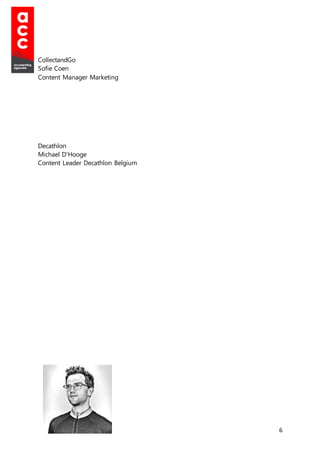 6
CollectandGo
Sofie Coen
Content Manager Marketing
Decathlon
Michael D'Hooge
Content Leader Decathlon Belgium
 