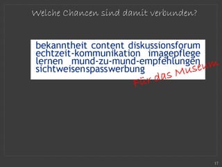 Welche Chancen sind damit verbunden?
17
 