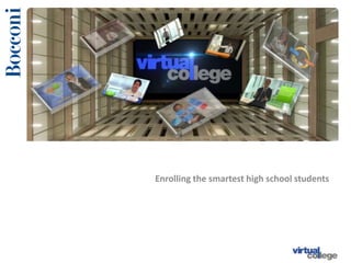 Bocconi Virtual College Enrolling the smartest high school students 