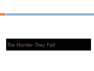 The Harder They Fall
 