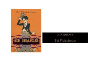 Sir Charlie
Sid Fleischman
 