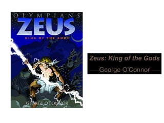 Zeus: King of the Gods
George O’ConnorGeorge O Connor
 