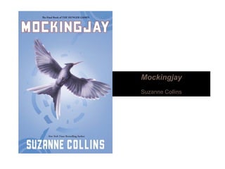 Mockingjay
Suzanne Collins
 