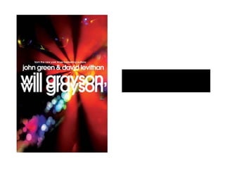 Will G Will GWill Grayson, Will Grayson
John Green & David Levithan
 