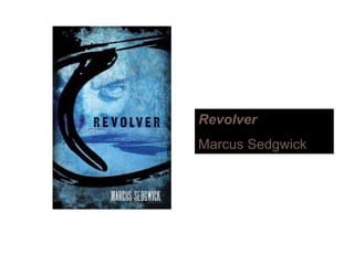 Revolver
Marcus Sedgwickg
 