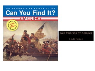Can You Find It? America
Linda Falken
 