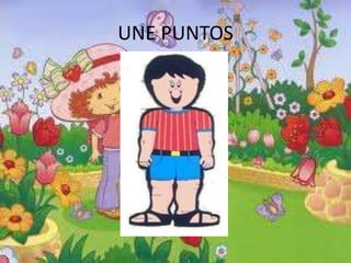 UNE PUNTOS
 