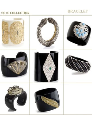 Bracelet 2010 collection  